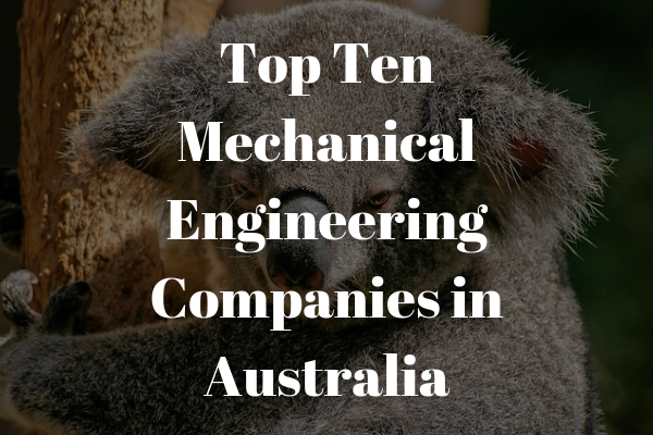 Top ten mechanical engineering companies in Australia