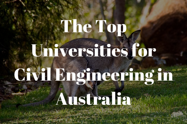 Top 10 Universities for Civil Engineering in Australia | NewEngineer