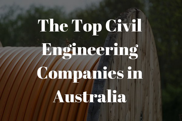 the-top-civil-engineering-companies-in-australia-newengineer