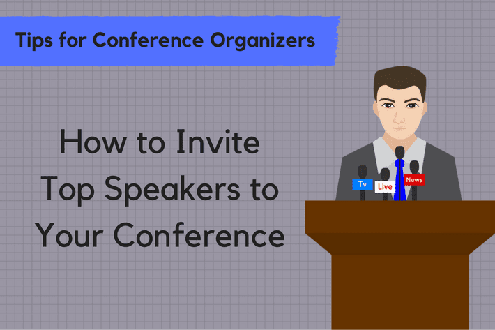 
          Tips for conference organizers: How to invite top speakers to your conference
  