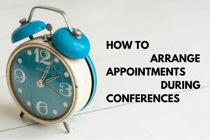 
          How to arrange appointments during conferences
  
