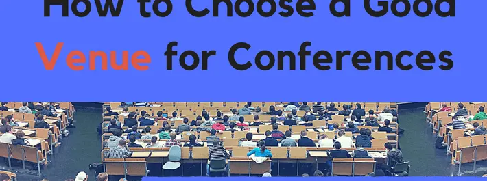 Tips for conference organisers: How to choose a good venue for conferences