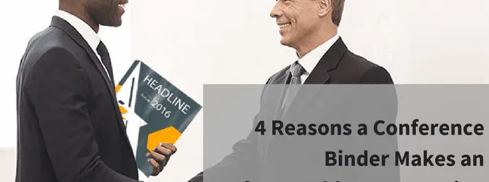 4 Reasons a Conference Binder Makes an Unforgettable Presentation