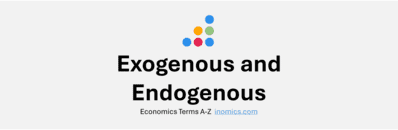 Exogenous and Endogenous