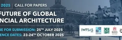  IWFSAS 2025 Call for Papers “The Future of Global Financial Architecture”