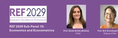 Sarah Smith and Brit Grosskopf to lead UK's Research Excellence Framework (REF) 2029 Economics & Econometrics Assessment