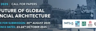  IWFSAS 2025 Call for Papers “The Future of Global Financial Architecture”